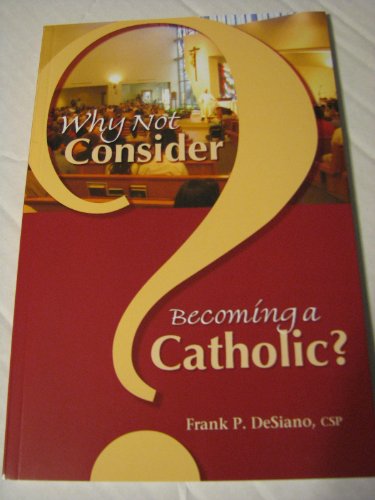 Stock image for Why Not Consider Becoming A Catholic? for sale by UHR Books