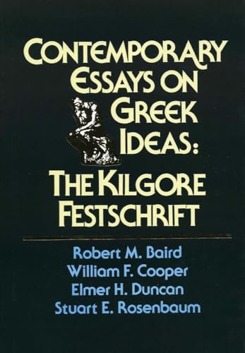 9780918954466: Contemporary Essays on Greek Ideas: The Kilgore Festschrift