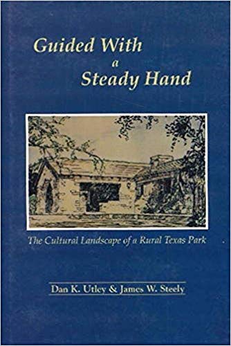 Beispielbild fr Guided with a Steady Hand : The Cultural Landscape of a Rural Texas Park zum Verkauf von Better World Books