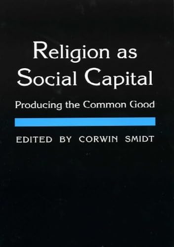 Beispielbild fr Religion as Social Capital : Producing the Common Good zum Verkauf von Better World Books