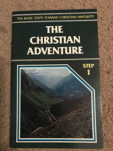 Beispielbild fr Ten Basic Steps #1: The Christian Adventure (Ten Basic Steps) zum Verkauf von BooksRun