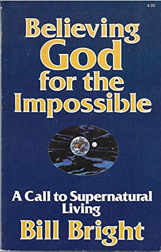 Beispielbild fr Believing God for the Impossible zum Verkauf von Wonder Book