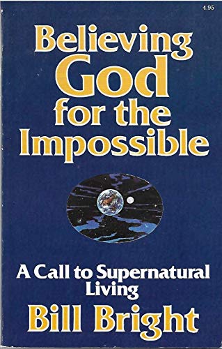 Stock image for Believing God for the Impossible for sale by Wonder Book