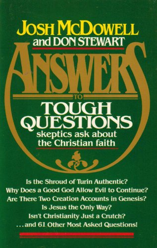 Answers to tough questions skeptics ask about the Christian faith (9780918956651) by Josh McDowell; Don Stewart