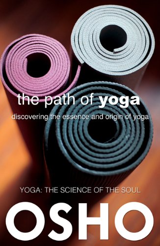 Beispielbild fr The Path of Yoga: Discovering the Essence and Origin of Yoga (OSHO Classics) zum Verkauf von WorldofBooks