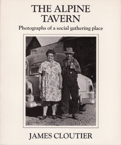 Beispielbild fr The Alpine Tavern: Photographs of a social gathering place zum Verkauf von Kellogg Creek Books