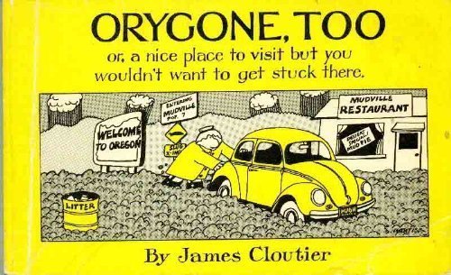 Imagen de archivo de Orygone, too: Or, A nice place to visit but you wouldn't want to get stuck there a la venta por ThriftBooks-Dallas