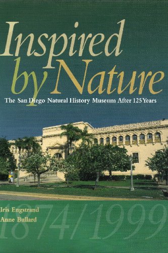 Imagen de archivo de Inspired by Nature: The San Diego Natural History Museum After 125 Years a la venta por HPB Inc.