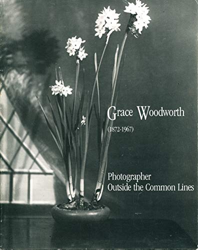 9780918971005: Grace Woodworth (1872-1967): Photographer outside the common lines