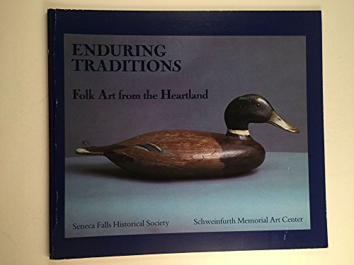 Stock image for Enduring Traditions Folk Art From The Heartland September Through October 1985 [ Inscribed By Tunis] for sale by Willis Monie-Books, ABAA