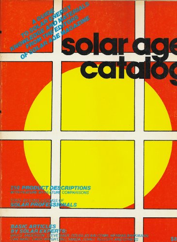 9780918984005: Solar age catalog: A guide to solar energy knowledge and materials