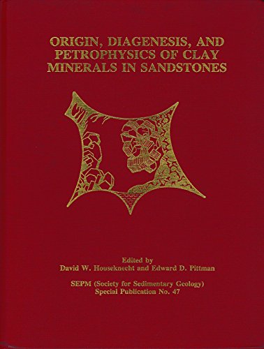 Beispielbild fr Origin, Diagenesis, and Petrophysics of Clay Minerals in Sandstones (SPECIAL PUBLICATION (SOCIETY OF ECONOMIC PALEONTOLOGISTS AND MINERALOGISTS)) zum Verkauf von HPB-Red