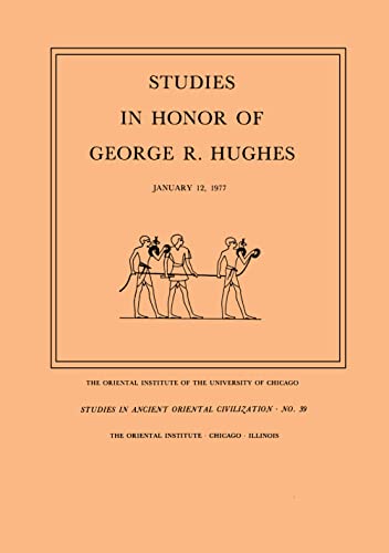 Stock image for Studies in Honor of George R. Hughes (Studies in Ancient Oriental Civilization Ser. : 39) for sale by Powell's Bookstores Chicago, ABAA
