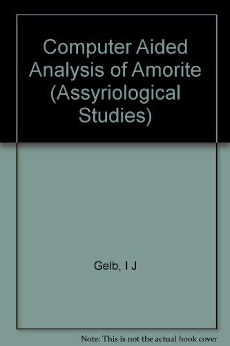 Imagen de archivo de Computer Aided Analysis of Amorite (ASSYRIOLOGICAL STUDIES) a la venta por Irish Booksellers