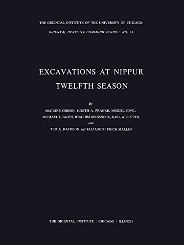 Imagen de archivo de Excavations at Nippur, Twelfth Season [Oriental Institute Communications 23] a la venta por Windows Booksellers