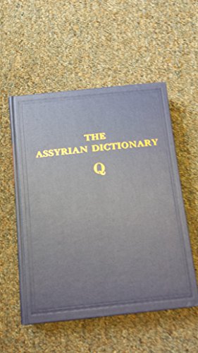 Beispielbild fr The Assyrian Dictionary Q: Volume 13 zum Verkauf von Moe's Books