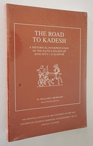 Imagen de archivo de The road to Kadesh: A historical interpretation of the battle reliefs of King Sety I at Karnak (Studies in ancient oriental civilization) a la venta por Redux Books