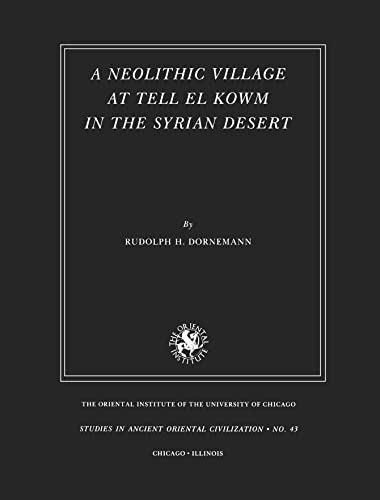 NEOLITHIC (A) VILLAGE AT TELL EL KOWM IN THE SYRIAN DESERT