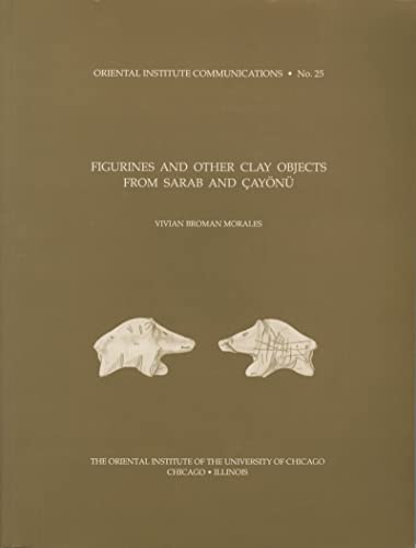 9780918986597: Figurines and Other Clay Objects from Sarab and Cayonu: 25