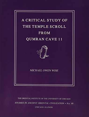 Beispielbild fr The Critical Study of the Temple Scroll from Qumran Cave 11 [Studies in Ancient Oriental Civilization, No. 49] zum Verkauf von Windows Booksellers