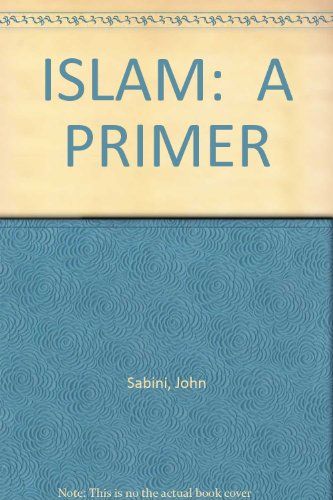 9780918992079: Islam: A Primer