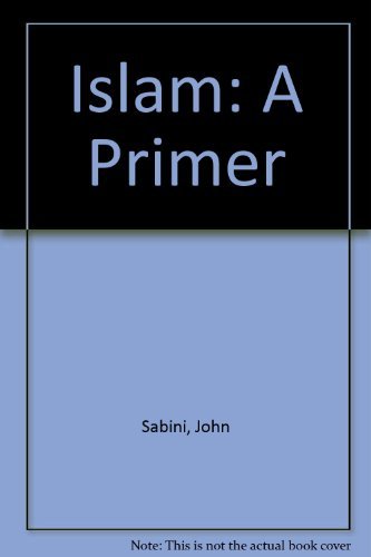 Stock image for Islam: A Primer for sale by Your Online Bookstore