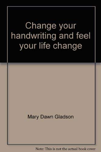 Change Your Handwriting and Feel Your Life Change