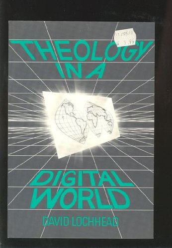 Stock image for Theology in a Digital World for sale by Regent College Bookstore