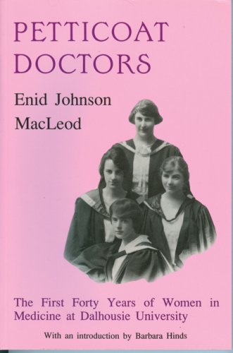 Imagen de archivo de Petticoat Doctors, the First 40 Years of Women in Medicine at Dalhousie University a la venta por ThriftBooks-Atlanta
