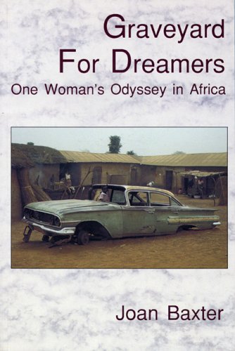 Stock image for Graveyard for Dreamers: One Woman's Odyssey in Africa for sale by Lower Beverley Better Books