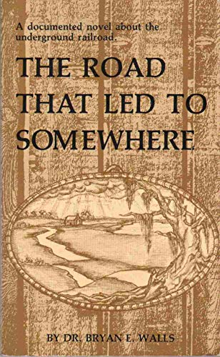 The Road That Led to Somewhere. (Underground Railroad)