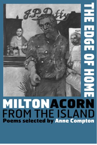 Beispielbild fr The Edge of Home: Milton Acorn from the Island (Poems Selected by Anne Compton) zum Verkauf von Writers Den