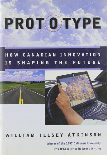 Imagen de archivo de Prototype: How Canadian Innovation is Shaping the Future a la venta por mountain