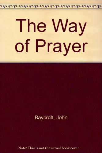 Beispielbild fr The Way of Prayer zum Verkauf von Wonder Book