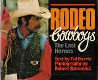 Stock image for Rodeo Cowboys: The Last Heroes for sale by Gotcha By The Books