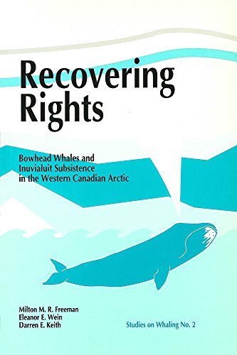 Beispielbild fr Recovering Rights : Bowhead Whales and Inuvialuit Subsistence in the Western Canadian Arctic zum Verkauf von Edmonton Book Store