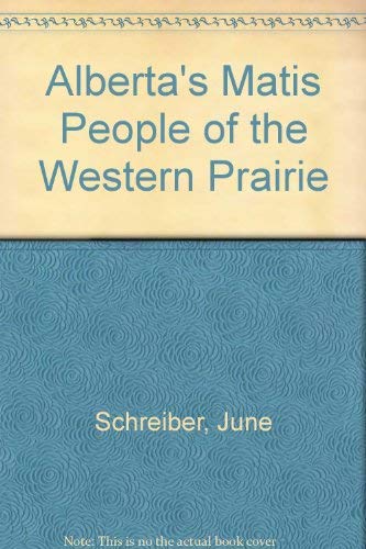 9780919091320: Alberta's Matis People of the Western Prairie