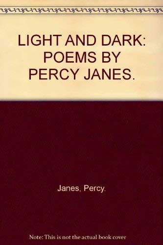 9780919095021: LIGHT AND DARK: POEMS BY PERCY JANES.