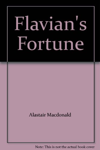 9780919095755: Flavian's Fortune [Taschenbuch] by Alastair Macdonald