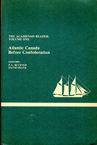 Stock image for Atlantic Canada After Confederation. The Acadiensis Reader for sale by B-Line Books