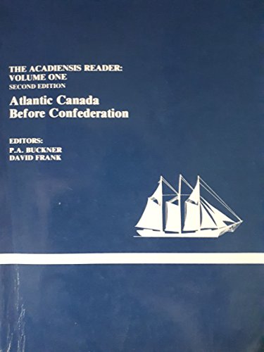 Stock image for The Acadiensis Reader: Atlantic Canada after Confederation for sale by Marko Roy