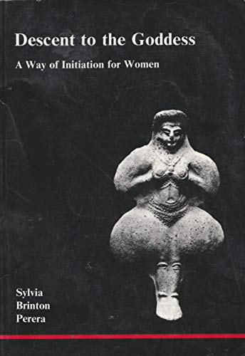 9780919123052: Descent to the Goddess: A Way of Initiation for Women