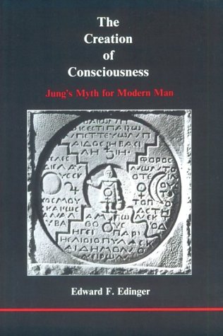 Stock image for The Creation of Consciousness: Jung's Myth for Modern Man for sale by COLLINS BOOKS