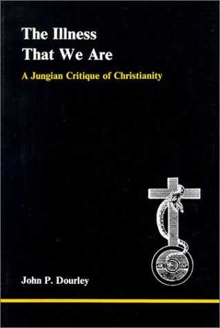 9780919123168: The Illness That We are: Jungian Critique of Christianity (Studies in Jungian Psychology by Jungian Analysts)