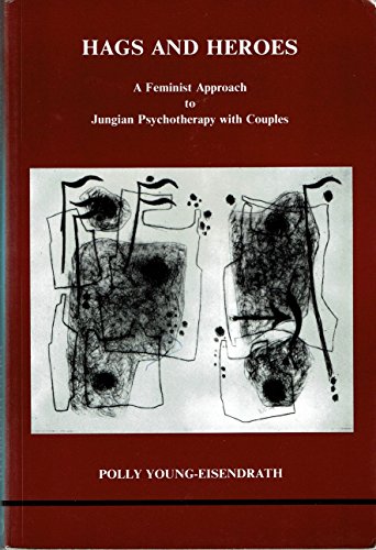 Imagen de archivo de Hags and Heroes: A Feminist Approach to Jungian Psychotherapy With Couples a la venta por Pomfret Street Books