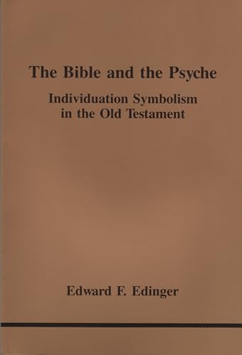 Stock image for The Bible and the Psyche: Individuation Symbolism in the Old Testament (Studies in Jungian Psychology by Jungian Analysts) for sale by SecondSale