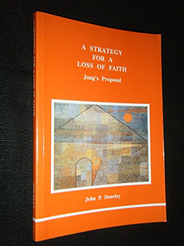 Imagen de archivo de A Strategy for a Loss of Faith: Jung's Proposal a la venta por Lowry's Books