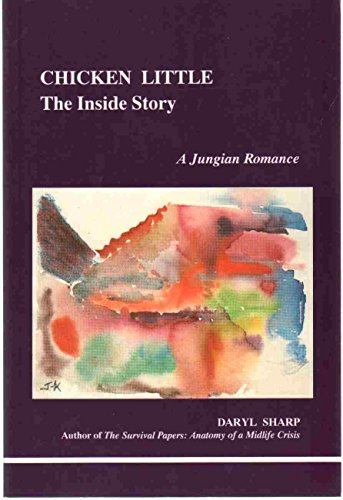 Beispielbild fr Chicken Little: The Inside Story - A Jungian Romance (STUDIES IN JUNGIAN PSYCHOLOGY BY JUNGIAN ANALYSTS) zum Verkauf von WorldofBooks