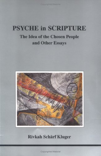 9780919123717: Psyche in Scripture: The Idea of the Chosen People and Other Essays (STUDIES IN JUNGIAN PSYCHOLOGY BY JUNGIAN ANALYSTS)