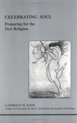 Imagen de archivo de Celebrating Soul: Preparing for the New Religion a la venta por ThriftBooks-Atlanta
